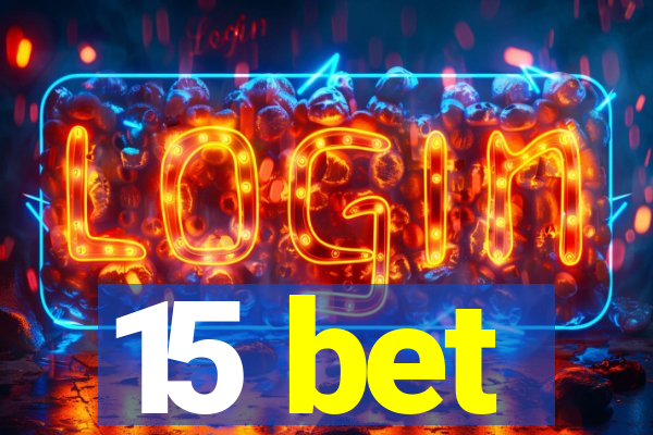 15 bet